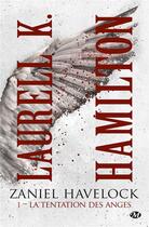 Couverture du livre « Zaniel Havelock t.1 : la tentation des anges » de Laurell K. Hamilton aux éditions Milady
