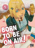 Couverture du livre « Born to be on air ! Tome 5 » de Hiroaki Samura aux éditions Pika