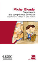 Couverture du livre « Du pré carré à la compétence collective ; la performance publique en quête d'auteurs » de Michel Blondel aux éditions Editions De L'aube