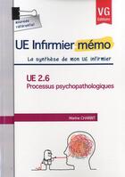 Couverture du livre « UE INFIRMIER MEMO 2.6 PROCESSUS PSYCHOPATHOLOGIQUE » de M.Charbit aux éditions Vernazobres Grego