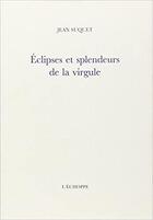 Couverture du livre « Eclipses et splendeurs de la virgule » de Jean Suquet aux éditions L'echoppe