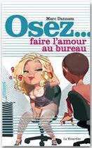 Couverture du livre « Faire l'amour au bureau » de Marc Dannam aux éditions La Musardine