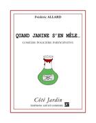 Couverture du livre « Quand Janine s'en mêle » de Allard Frederic aux éditions Art Et Comedie
