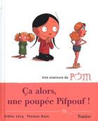 Couverture du livre « Ça alors, une poupee Pifpouf ! » de Levy/Baas aux éditions Tourbillon