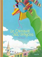 Couverture du livre « Le carnaval des dragons » de Max Ducos aux éditions Sarbacane