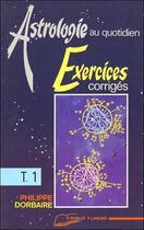 Couverture du livre « Astrologie au quotidien : exercices corrigés » de Philippe Dorbaire aux éditions Lanore