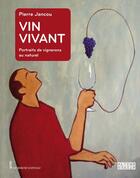 Couverture du livre « Vin vivant ; portraits de vignerons au naturel » de Pierre Jancou et Michel Tolmer aux éditions Alternatives