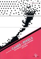 Couverture du livre « Cases-pixels - une histoire de la bd numerique en france » de Baudry Julien aux éditions Pu Francois Rabelais