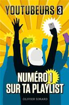 Couverture du livre « Youtubeurs Tome 3 : numéro 1 sur ta playlist » de Olivier Smard aux éditions Kennes Editions