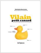 Couverture du livre « Vilain petit canard ; ces produits domestiques qui nous intoxiquent » de Rick Smith aux éditions Multimondes