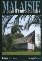 Couverture du livre « Malaisie, le pays d'entre-monde » de Georges Voisset aux éditions Perseides