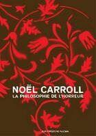 Couverture du livre « La philosophie de l'horreur » de Noel Carroll aux éditions Aux Forges De Vulcain