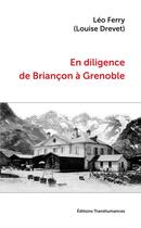 Couverture du livre « En diligence de Briançon à Grenoble » de Leo Ferry aux éditions Transhumances