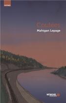 Couverture du livre « Coulées » de Mahigan Lepage aux éditions Memoire D'encrier