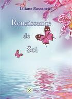 Couverture du livre « Renaissance de soi » de Liliane Bassanetti aux éditions Elixir