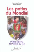Couverture du livre « Les potins du mondial ; petites histoires des grands du foot » de Dominique Paquet et Benoit De Smedt aux éditions Jourdan