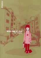 Couverture du livre « Woo-Lee et moi » de Heung Ah Sim aux éditions Atrabile