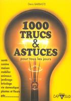 Couverture du livre « 1000 Trucs Et Astuces » de Barbaste/Didier aux éditions Cap A L'ouest