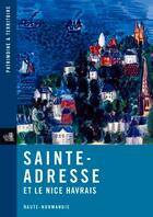 Couverture du livre « Sainte-Adresse et le Nice havrais ; Haute-Normandie » de  aux éditions Point De Vues
