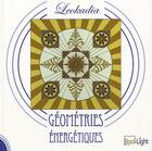 Couverture du livre « Géométries energétiques » de Leokadia aux éditions Booklight