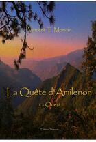 Couverture du livre « La quête d'Amilenon t.1 ; ouest » de Vincent T. Morvan aux éditions Satinvae