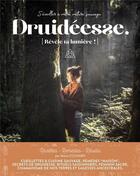 Couverture du livre « Druideesse, revele ta lumiere ! - s'eveiller a votre nature sauvage » de Marie Cochard aux éditions Druideesse