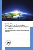 Couverture du livre « Analyse de la deformation recente dans l'atlas meridional en tunisie - par geomorphometrie et interf » de Ben Hassen Mehdi aux éditions Editions Universitaires Europeennes