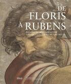 Couverture du livre « De Floris à Rubens ; dessins de maîtres d'une collection particulière belge » de  aux éditions Snoeck Gent