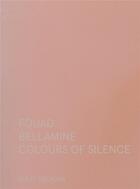 Couverture du livre « Colours of silence » de Latifa Serghini et Fouad Bellamine aux éditions Kulte