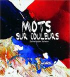 Couverture du livre « Mots sur couleurs » de Nidal Haddad aux éditions Noir Blanc Et Caetera