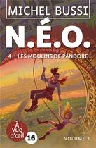 Couverture du livre « N.E.O. Tome 4 : les moulins de Pandore » de Michel Bussi aux éditions A Vue D'oeil