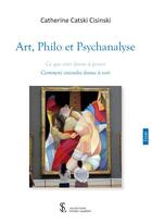 Couverture du livre « Art, philo et psychanalyse » de Catski Cisinski C. aux éditions Sydney Laurent