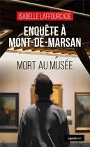 Couverture du livre « Enquête à Mont-de-Marsan : Mort au musée » de Isabelle Laffourcade aux éditions Geste
