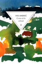 Couverture du livre « Contes de la solitude » de Ivo Andric aux éditions Zulma