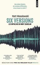 Couverture du livre « Six versions : Lles orphelins du Mont Scarclaw » de Matt Wesolowski aux éditions Points