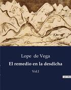 Couverture du livre « El remedio en la desdicha : Vol.I » de Lope De Vega aux éditions Culturea