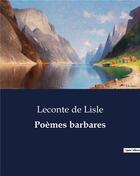 Couverture du livre « Poemes barbares » de De Lisle Leconte aux éditions Culturea