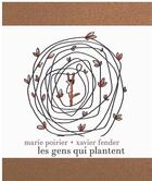 Couverture du livre « Les gens qui plantent » de Marie Poirier et Xavier Fender aux éditions Les Venterniers