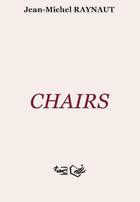 Couverture du livre « Chairs » de Jean-Michel Raynaut aux éditions Riqueti