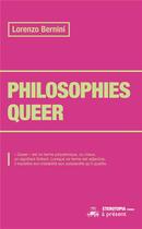 Couverture du livre « Philosophies Queer » de Lorenzo Bernini aux éditions Eterotopia