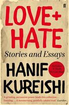 Couverture du livre « LOVE AND HATE - STORIES AND ESSAYS » de Hanif Kureishi aux éditions Faber Et Faber