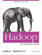 Couverture du livre « Hadoop ; the definitive guide » de Tom White aux éditions O Reilly