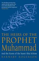 Couverture du livre « The Heirs Of The Prophet Muhammad » de Rogerson Barnaby aux éditions Little Brown Book Group Digital