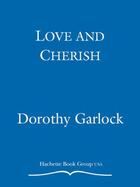 Couverture du livre « Love and Cherish » de Garlock Dorothy aux éditions Grand Central Publishing