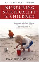 Couverture du livre « Nurturing Spirituality in Children » de Jenkins Peggy Joy aux éditions Atria Books Beyond Words