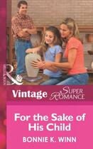 Couverture du livre « For the Sake of His Child (Mills & Boon Vintage Superromance) » de K Winn Bonnie aux éditions Mills & Boon Series