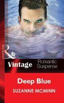 Couverture du livre « Deep Blue (Mills & Boon Vintage Romantic Suspense) » de Suzanne Mcminn aux éditions Mills & Boon Series