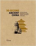 Couverture du livre « 30 second ancient china » de Zhuang Dr Yihie aux éditions Ivy Press