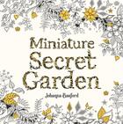 Couverture du livre « Miniature secret garden » de Johanna Basford aux éditions Laurence King