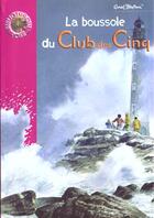 Couverture du livre « Le Club des Cinq Tome 19 : la boussole du Club des Cinq » de Enid Blyton aux éditions Le Livre De Poche Jeunesse